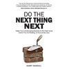 Do The Next Thing Next: Takes Your Landscaping Business to the Next Level Even if You're Working 15 Hours Every Day - Paperback