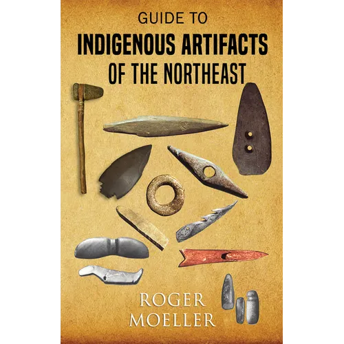 Guide to Indigenous Artifacts of the Northeast - Paperback