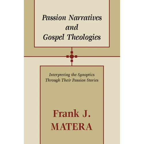 Passion Narratives and Gospel Theologies - Paperback