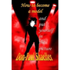 How to become a Model: Put yourself in the picture - Paperback