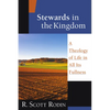 Stewards in the Kingdom: A Theology of Life in All Its Fullness - Paperback