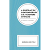 A Portrait of Contemporary U.S. Teachers of Piano: A Musical Journey - Paperback