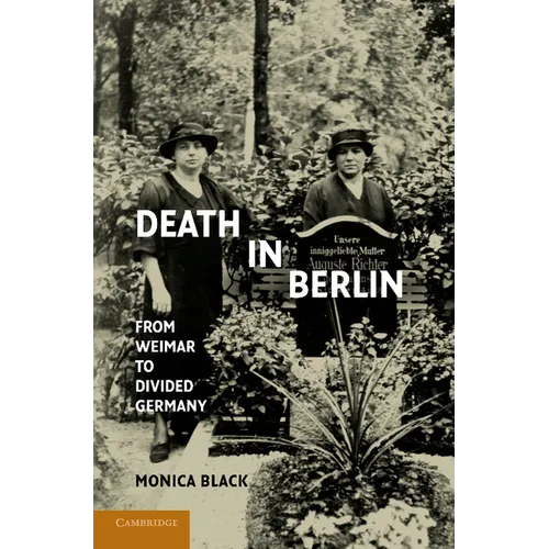 Death in Berlin: From Weimar to Divided Germany - Paperback