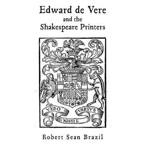 Edward de Vere and the Shakespeare Printers - Paperback