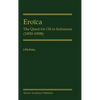 Eroïca: The Quest for Oil in Indonesia (1850-1898) - Hardcover