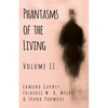 Phantasms of the Living - Volume II. - Paperback