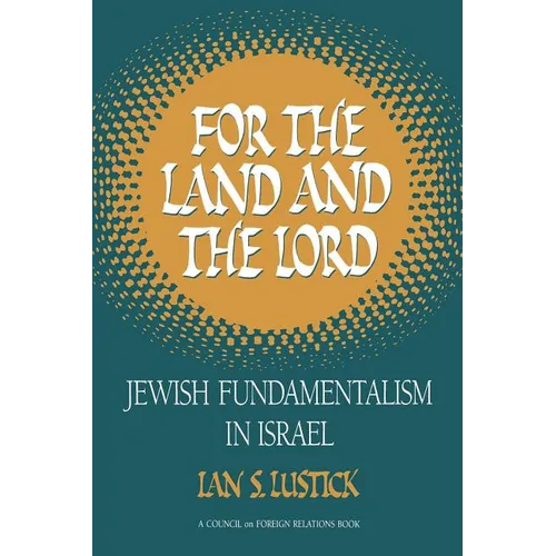 For the Land and the Lord: Jewish Fundamentalism in Israel - Paperback