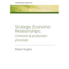 Strategic Economic Relationships: Contracts and Production Processes - Paperback