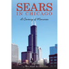 Sears in Chicago: A Century of Memories - Paperback