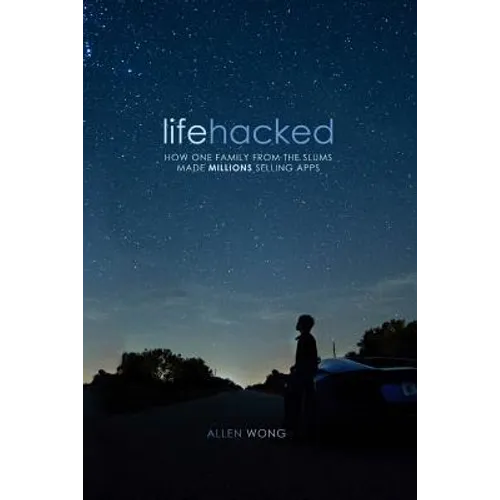 Lifehacked: How One Family from the Slums Made Millions Selling Apps - Paperback