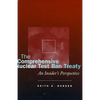 The Comprehensive Nuclear Test Ban Treaty: An Insider's Perspective - Hardcover