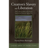Creation's Slavery and Liberation: Paul's Letter to Rome in the Face of Imperial and Industrial Agriculture - Paperback