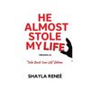 He Almost Stole My Life - Hardcover