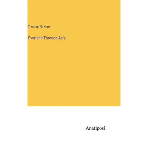 Overland Through Asia - Hardcover