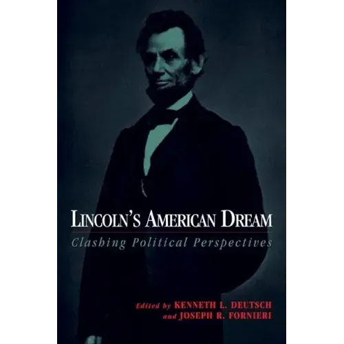 Lincoln's American Dream: Clashing Political Perspectives - Paperback