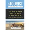 Greater Than a Tourist-Santa Maria Sal Island Cape Verde: 50 Travel Tips from a Local - Paperback