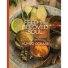 Feed the Beloved Soul: Ayurvedic Vegetarian Cookbook - Paperback