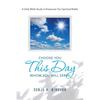 Choose You This Day Whom You Will Serve: A Daily Bible Study to Empower Our Spiritual Battle - Paperback
