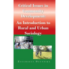 Critical Issues in Community Development: : An Introduction to Rural and Urban Sociology - Hardcover
