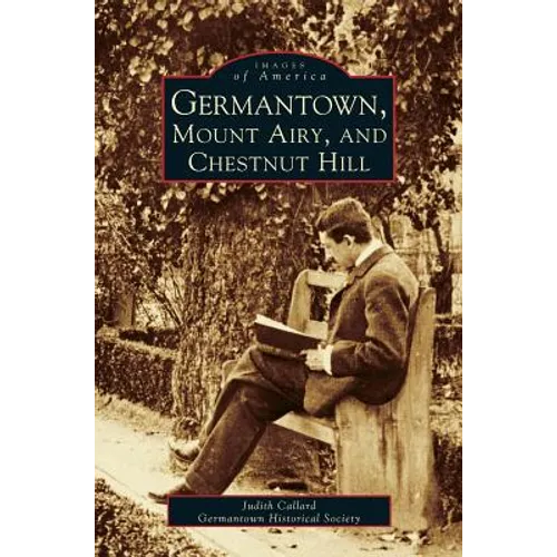 Germantown, Mount Airy, and Chestnut Hill - Hardcover