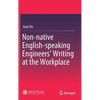 Non-Native English-Speaking Engineers' Writing at the Workplace - Hardcover