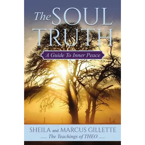 The Soul Truth: A Guide to Inner Peace - Paperback