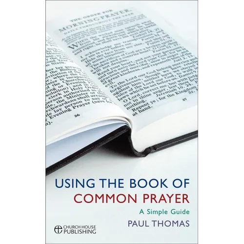 Using the Book of Common Prayer: A Simple Guide - Paperback