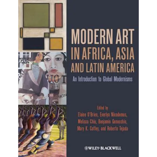 Modern Art in Africa, Asia and Latin America: An Introduction to Global Modernisms - Paperback