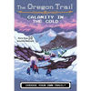 The Oregon Trail: Calamity in the Cold - Paperback