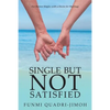 Single but Not Satisfied: For Mature Singles with a Desire for Marriage - Paperback