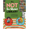 The Not So Quiet Library - Hardcover