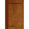Watercolor Made Easy - Paperback