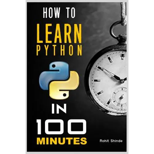 How to Learn Python Programming in 100 Minutes - Paperback
