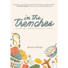 In the Trenches: Finding God Through Parenting Littles - Paperback