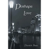 Perhaps Love - Paperback