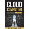 Cloud Computing: A Guide for IT Leaders - Paperback