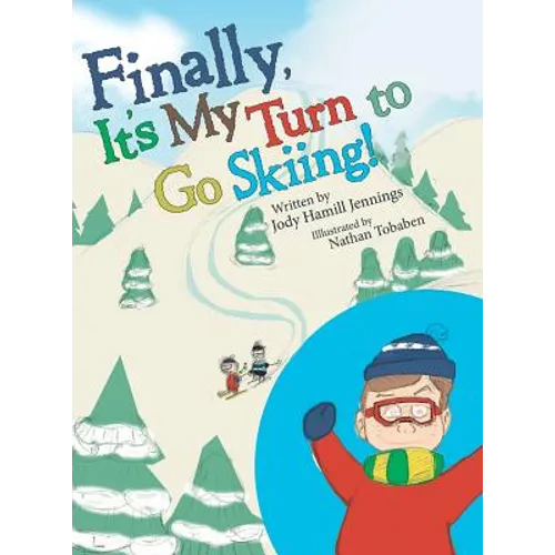 Finally, It'S My Turn to Go Skiing! - Hardcover