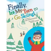 Finally, It'S My Turn to Go Skiing! - Hardcover