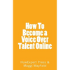 How To Become a Voice Over Talent Online - Paperback