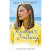 Keatyn's Journey: Seeds of Faith Book One - Paperback