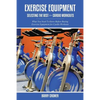 Exercise Equipment: Selecting the Best for Cardio Workouts - Paperback