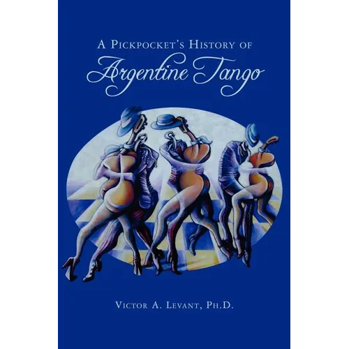 A Pickpocket's History of Argentine Tango - Paperback