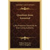 Questions Jesus Answered: Life's Problems Solved By An Ever-Living Authority - Paperback