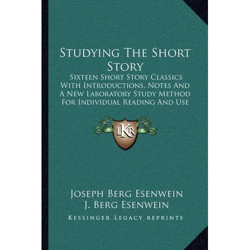 Studying The Short Story: Sixteen Short Story Classics With Introductions, Notes And A New Laboratory Study Method For Individual Reading And Us - Paperback