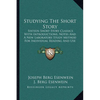 Studying The Short Story: Sixteen Short Story Classics With Introductions, Notes And A New Laboratory Study Method For Individual Reading And Us - Paperback
