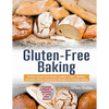 Gluten-Free Baking: Perfect Gluten Free Bread, Cookies, Cakes, Muffins and other Gluten Intolerance Recipes for Healthy Eating. Essential - Paperback