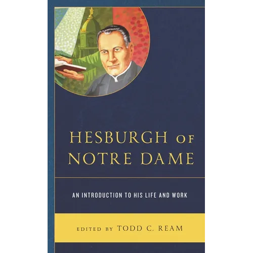 Hesburgh of Notre Dame: An Introduction to His Life and Work - Paperback