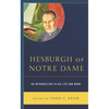 Hesburgh of Notre Dame: An Introduction to His Life and Work - Paperback