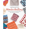 Japanese Wonder Knitting: Timeless Stitches for Beautiful Bags, Hats, Blankets and More - Paperback