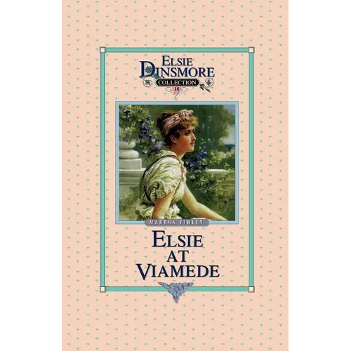 Elsie at Viamede, Book 18 - Paperback